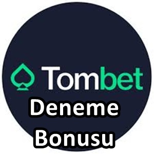 Tombet deneme bonusu